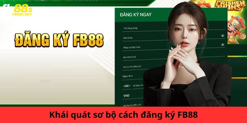 Chi tiết 3 bước hướng dẫn đăng ký FB88 siêu nhanh chuẩn