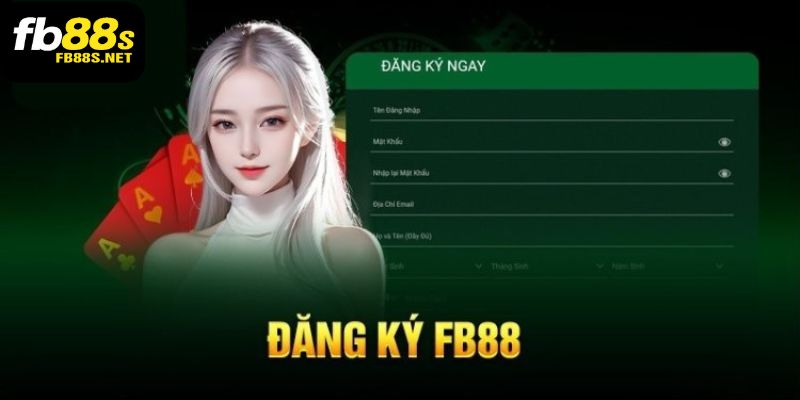 Hướng dẫn đăng ký Fb88 nhanh chóng 