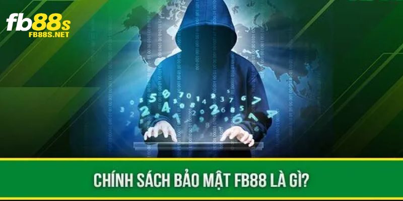  Tìm hiểu thông tin về chính sách bảo mật nhà cái FB88